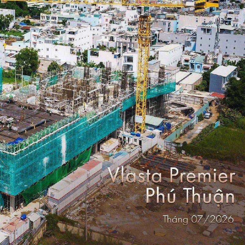 Công trường Vlasta Premier Phú Thuận nằm cạnh khu dân cư hiện hữu, tháng 7/2026